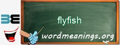 WordMeaning blackboard for flyfish